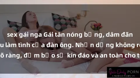 sex gái nga Gái tân nóng bỏng, dâm đãng thỏa mãn nhu cầu làm tình của đàn ông. Nhận dạng không rõ ràng, đảm bảo sự kín đáo và an toàn cho trải nghiệm tuyệt vời.