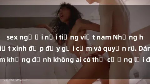 sex người nổi tiếng việt nam Những hình ảnh sex gái Việt xinh đẹp đầy gợi cảm và quyến rũ. Dám khẳng định không ai có thể cưỡng lại được vẻ đẹp của họ.