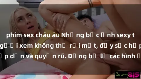 phim sex châu âu Những bức ảnh sexy tá gợi cảm khiến người xem không thể rời mắt, đầy sức hấp dẫn và quyến rũ. Đừng bỏ lỡ các hình ảnh nóng bỏng này!